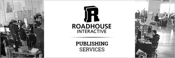 ROADHOUSE INTERACTIVE LAUNCHES PUBLISHING SERVICES DIVISION AND ANNOUNCES ACQUISITION OF CHUNKY PIG
