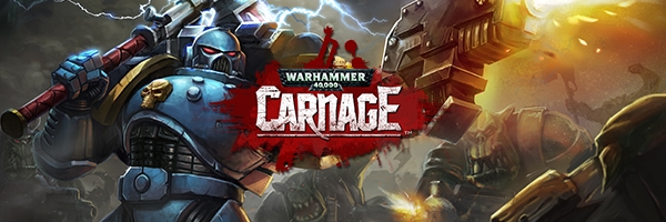 WARHAMMER® 40,000®: CARNAGE ™ FROM ROADHOUSE INTERACTIVE TO HIT IOS AND ANDROID MOBILE APP STORES MAY 2014